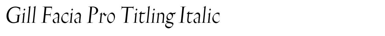 Gill Facia Pro Titling Italic